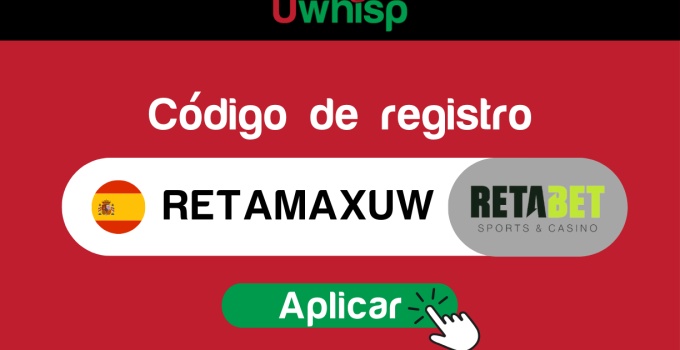 Retabet c&oacute;digo promocional: RETAMAXUW | January 2026